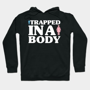 Boy Trapped In A Girl's Body Transgender Trans Hoodie